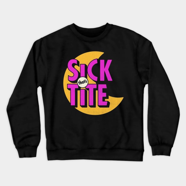 Sick that's tite Crewneck Sweatshirt by PROALITY PROJECT